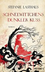 Schneewittchens dunkler Kuss Cover des Buches Schneewittchens dunkler Kuss (ISBN: 9783453274563)