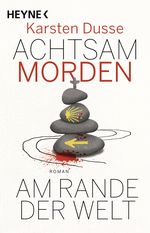 Achtsam morden am Rande der Welt Cover des Buches Achtsam morden am Rande der Welt (ISBN: 9783453275768)