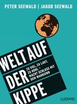 Welt auf der Kippe: Zu viel, zu laut, zu hohl - macht Schluss mit dem Wahnsinn Cover des Buches Welt auf der Kippe: Zu viel, zu laut, zu hohl - macht Schluss mit dem Wahnsinn (ISBN: 9783453280748)