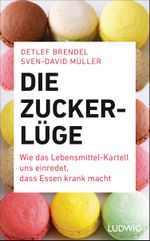 Die Zucker-Lüge: Wie das Lebensmittel-Kartell uns einredet, dass Essen krank macht Cover des Buches Die Zucker-Lüge: Wie das Lebensmittel-Kartell uns einredet, dass Essen krank macht (ISBN: 9783453280755)