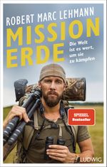 Mission Erde – Die Welt ist es wert, um sie zu kämpfen Cover des Buches Mission Erde – Die Welt ist es wert, um sie zu kämpfen (ISBN: 9783453281417)