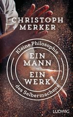 Ein Mann, ein Werk Cover des Buches Ein Mann, ein Werk (ISBN: 9783453281578)