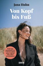 Von Kopf bis Fuß – Weil man manchmal erst Umwege gehen muss, um bei sich selber anzukommen Cover des Buches Von Kopf bis Fuß – Weil man manchmal erst Umwege gehen muss, um bei sich selber anzukommen (ISBN: 9783453292628)
