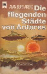Die fliegenden Städte von Antares Cover des Buches Die fliegenden Städte von Antares (ISBN: 9783453305144)