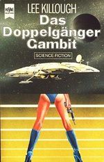 Das Doppelgänger - Gambit. Cover des Buches Das Doppelgänger - Gambit. (ISBN: 9783453308589)