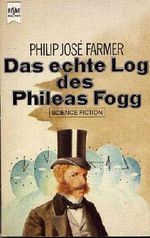 Das echte Log des Phileas Fogg Cover des Buches Das echte Log des Phileas Fogg (ISBN: 9783453310162)