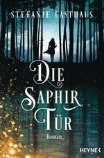 Die Saphirtür Cover des Buches Die Saphirtür (ISBN: 9783453319370)