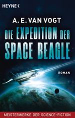 Die Expedition der Space Beagle Cover des Buches Die Expedition der Space Beagle (ISBN: 9783453319523)