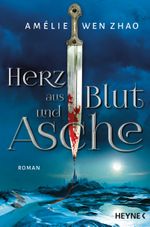 Herz aus Blut und Asche Cover des Buches Herz aus Blut und Asche (ISBN: 9783453320871)