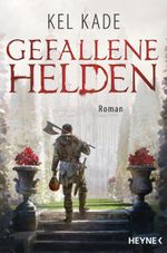 Gefallene Helden Cover des Buches Gefallene Helden (ISBN: 9783453321076)