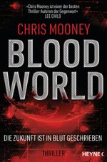 Blood World - Die Zukunft ist in Blut geschrieben Cover des Buches Blood World - Die Zukunft ist in Blut geschrieben (ISBN: 9783453321175)