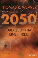 2050 – Überleben hat einen Preis Cover des Buches 2050 – Überleben hat einen Preis (ISBN: 9783453323926)