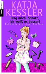 Frag mich, Schatz, ich weiß es besser! Cover des Buches Frag mich, Schatz, ich weiß es besser! (ISBN: 9783453351783)