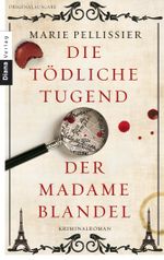 Die tödliche Tugend der Madame Blandel Cover des Buches Die tödliche Tugend der Madame Blandel (ISBN: 9783453357679)