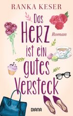 Das Herz ist ein gutes Versteck Cover des Buches Das Herz ist ein gutes Versteck (ISBN: 9783453359116)