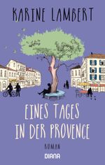 Eines Tages in der Provence Cover des Buches Eines Tages in der Provence (ISBN: 9783453360587)