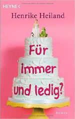 Für immer und ledig Cover des Buches Für immer und ledig (ISBN: 9783453407794)
