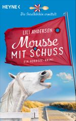 Mousse mit Schuss - Die Inselköchin ermittelt Cover des Buches Mousse mit Schuss - Die Inselköchin ermittelt (ISBN: 9783453427365)