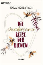 Die wundersame Reise der Bienen Cover des Buches Die wundersame Reise der Bienen (ISBN: 9783453429529)