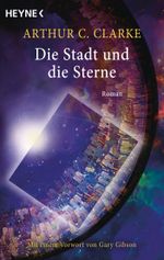 Die Stadt und die Sterne Cover des Buches Die Stadt und die Sterne (ISBN: 9783453533974)