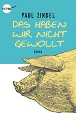Das haben wir nicht gewollt Cover des Buches Das haben wir nicht gewollt (ISBN: 9783453534735)