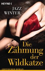 Die Zähmung der Wildkatze Cover des Buches Die Zähmung der Wildkatze (ISBN: 9783453545519)