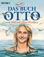 Das (Taschen)Buch Otto – von und mit Otto Waalkes Cover des Buches Das (Taschen)Buch Otto – von und mit Otto Waalkes (ISBN: 9783453604766)