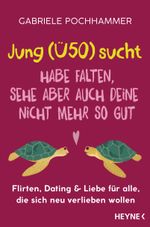 Jung (Ü50) sucht – Habe Falten, sehe aber auch deine nicht mehr so gut Cover des Buches Jung (Ü50) sucht – Habe Falten, sehe aber auch deine nicht mehr so gut (ISBN: 9783453607002)