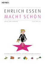 Ehrlich Essen Macht Schön Cover des Buches Ehrlich Essen Macht Schön (ISBN: 9783453650213)
