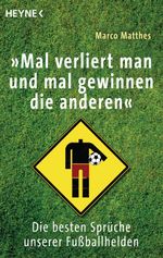 "Mal verliert man und mal gewinnen die anderen" Cover des Buches "Mal verliert man und mal gewinnen die anderen" (ISBN: 9783453685468)