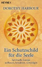 Ein Schutzschild für die Seele Cover des Buches Ein Schutzschild für die Seele (ISBN: 9783453701212)