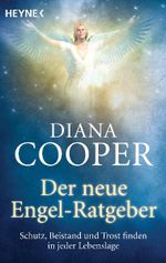 Der neue Engel-Ratgeber Cover des Buches Der neue Engel-Ratgeber (ISBN: 9783453701571)