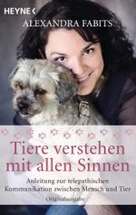 Tiere verstehen mit allen Sinnen Cover des Buches Tiere verstehen mit allen Sinnen (ISBN: 9783453702264)