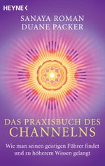 Das Praxisbuch des Channelns Cover des Buches Das Praxisbuch des Channelns (ISBN: 9783453702769)