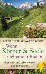 Wenn Körper und Seele zueinander finden Cover des Buches Wenn Körper und Seele zueinander finden (ISBN: 9783453703483)