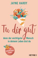 Tu dir gut - denn der wichtigste Mensch in deinem Leben bist du Cover des Buches Tu dir gut - denn der wichtigste Mensch in deinem Leben bist du (ISBN: 9783453703650)