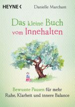 Das kleine Buch vom Innehalten Cover des Buches Das kleine Buch vom Innehalten (ISBN: 9783453703667)