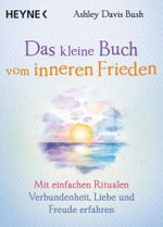 Das kleine Buch vom inneren Frieden Cover des Buches Das kleine Buch vom inneren Frieden (ISBN: 9783453704091)
