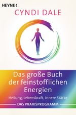 Das große Buch der feinstofflichen Energien Cover des Buches Das große Buch der feinstofflichen Energien (ISBN: 9783453704138)