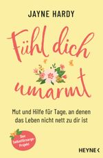 Fühl dich umarmt Cover des Buches Fühl dich umarmt (ISBN: 9783453704206)