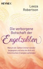 Die verborgene Botschaft der Engelzahlen Cover des Buches Die verborgene Botschaft der Engelzahlen (ISBN: 9783453704411)