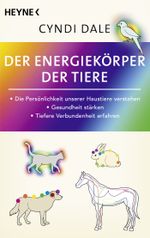 Der Energiekörper der Tiere Cover des Buches Der Energiekörper der Tiere (ISBN: 9783453704732)