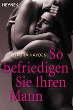So befriedigen Sie Ihren Mann Cover des Buches So befriedigen Sie Ihren Mann (ISBN: 9783453870819)