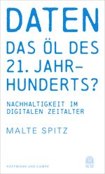 Daten - das Öl des 21. Jahrhunderts? Cover des Buches Daten - das Öl des 21. Jahrhunderts? (ISBN: 9783455000306)