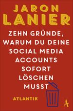Zehn Gründe, warum du deine Social Media Accounts sofort löschen musst Cover des Buches Zehn Gründe, warum du deine Social Media Accounts sofort löschen musst (ISBN: 9783455006810)