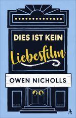 Dies ist kein Liebesfilm Cover des Buches Dies ist kein Liebesfilm (ISBN: 9783455008463)