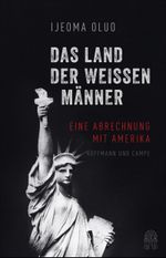 Das Land der weißen Männer Cover des Buches Das Land der weißen Männer (ISBN: 9783455010688)