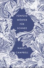 Fünfzig Wörter für Schnee Cover des Buches Fünfzig Wörter für Schnee (ISBN: 9783455011807)