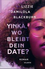 Yinka, wo bleibt dein Date? Cover des Buches Yinka, wo bleibt dein Date? (ISBN: 9783455015447)