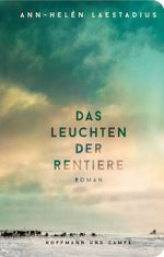Das Leuchten der Rentiere Cover des Buches Das Leuchten der Rentiere (ISBN: 9783455021325)